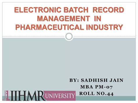 Electronic batch records improve pharma manufacturing .